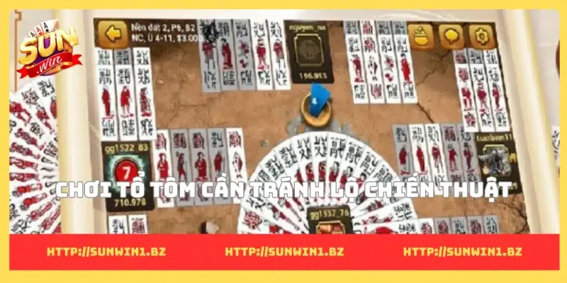 Chơi tổ tôm cần tránh lộ chiến thuật